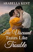 The Viscount Tastes Like Trouble