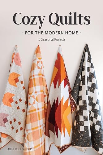 Cozy Quilts for the Modern Home: 16 Seasonal Projects (Kindle Edition)