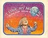 I Love My Mother I Love My Mother