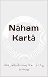 Nāham Kartā: Why ...