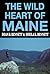 The Wild Heart of Maine: Ex...