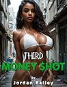 Third Money Shot:...