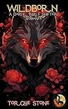Wildborn: A Dark Wolf Shifter Romance (Wolf King Chronicles Book 1)