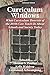 Curriculum Windows: What Curriculum Theorists of the 2010s Can Teach Us About Schools and Society Today