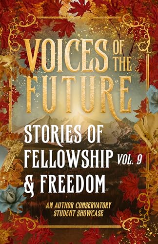 Voices of the Future: Stories of Fellowship & Freedom (Kindle Edition)