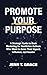 Promote Your Purpose: A Str...