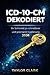 ICD-10-CM DEKODIERT by Taylor Clark