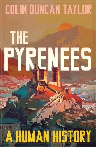 The Pyrenees: A Human History (Hardcover)