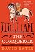 William the Conqueror (The English Monarchs Series)