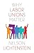Why Labor Unions Matter (Why X Matters Series)