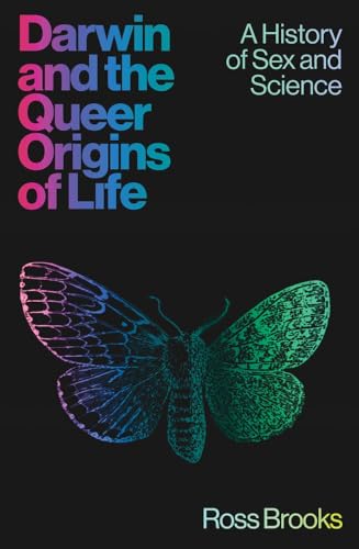 Darwin and the Queer Origins of Life: A History of Sex and Science (Hardcover)