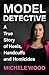 Model Detective: A True Story of Heels, Handcuffs and Homicides