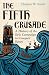 The Fifth Crusade: A Histor...