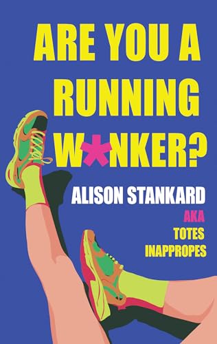 Are You a Running W*nker? (Kindle Edition)