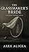 The Glassmaker’s Bride: A G...