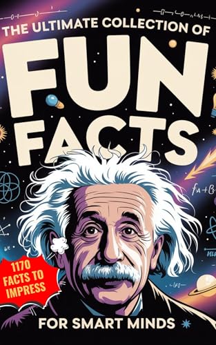 The Ultimate Collection of Interesting Fun Facts for Curious Minds: 1170 Random Stories About Sports, Royals, Food, and Anything in Between to Impress Anyone (Wait, Really?!)