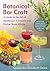 Botanical Bar Craft: A Guid...