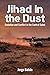 Jihad in the Dust by Jorge Balula