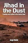 Jihad in the Dust: Evolution and Conflict in the Central Sahel Book cover for Jihad in the Dust: Evolution and Conflict in the Central Sahel