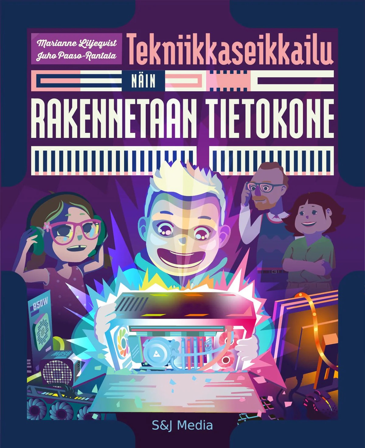Näin rakennetaan tietokone (Tekniikkaseikkailu, #1)