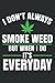 I Don t Always Smoke Weed M...