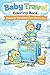 Baby Travel Coloring Book: ...