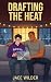Drafting The Heat by Jace Wilder
