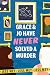 Grace & Jo Have Never Solved a Murder