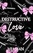 Destructive Love: The King ...