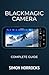 Blackmagic Camera App - The Complete Guide by Simon Horrocks