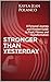 Stronger Than Yesterday: A ...