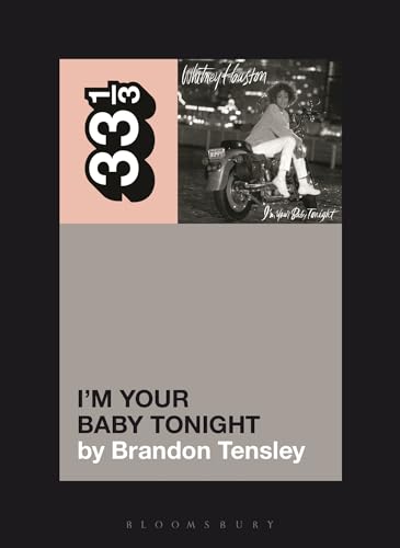 Whitney Houston's I'm Your Baby Tonight (33 1/3)