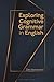 Exploring Cognitive Grammar in English