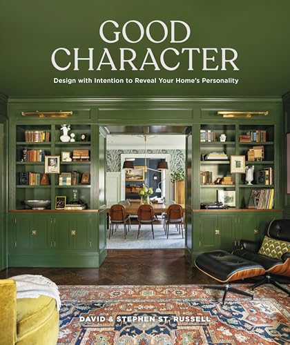 Good Character: Design with Intention to Reveal Your Home's Personality (Hardcover)