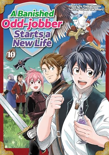 A Banished Odd-jobber Starts a New Life：Oidasareta Bannoushoku Ni Atarashii Jinsei Ga Hajimarimashita Vol.10 (Kindle Edition)