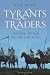Tyrants and Traders by Ken Dark