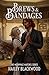 Brews and Bandages by Hailey  Blackwood