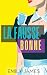 La Fausse Bonne: Une romance ennemis-devenus-amants avec un milliardaire (French Edition)