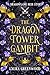 The Dragon Tower Gambit by Laura Greenwood