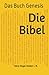 Die Bibel: Das Buch Genesis