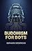 Buddhism for Bots : A Human...