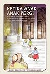 Ketika Anak-anak Pergi by Ziggy Zezsyazeoviennazabrizkie