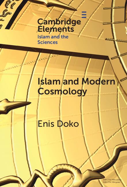 Islam and Modern Cosmology (Elements in Islam and Science)