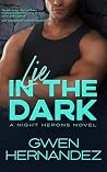 Lie In The Dark by Gwen Hernandez
