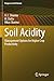 Soil Acidity: Management Options for Higher Crop Productivity (Progress in Soil Science)