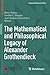 The Mathematical and Philosophical Legacy of Alexander Grothe... by Marco Panza