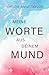 Meine Worte aus deinem Mund by Drucie Anne Taylor