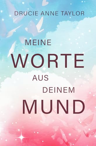Meine Worte aus deinem Mund (German Edition)