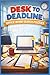 Desk to Deadline: Office Wo...