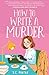 How to Write a Murder